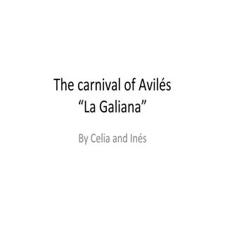 The carnival of avilés (inés & celia)