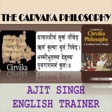 The carvaka philosophy