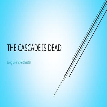 The Cascade is Dead