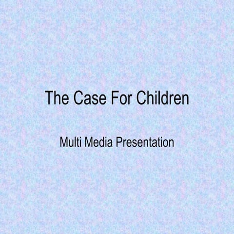 The case for children