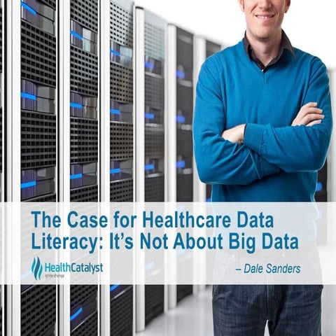 The Case for Healthcare Data Literacy: It's Not About Big Data