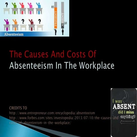 The causes and costs of absenteeism - 