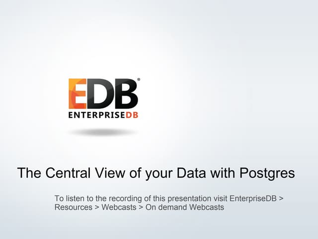 The Central View of your Data with Postgres