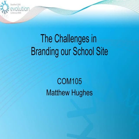 The Challenges In  Branding Our School Site