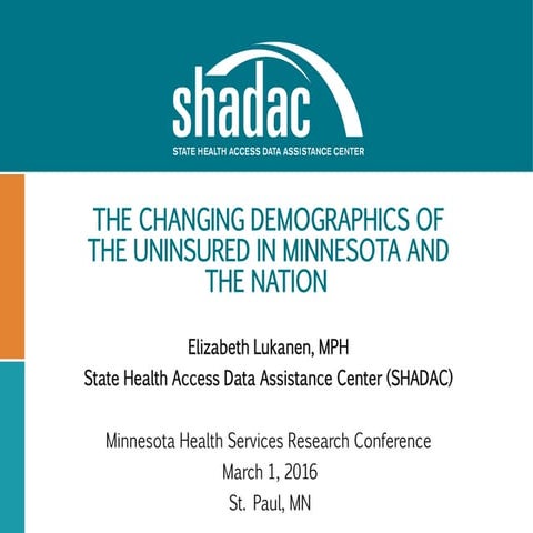 The changing demographics of the uninsured in MN and the nation