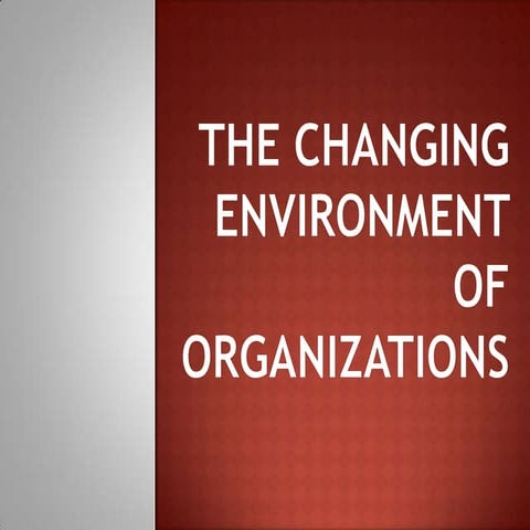 The changing environment of organizations