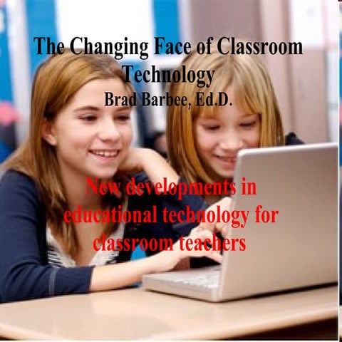 The changing face of classroom technology