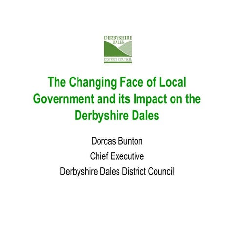 The changing face of local government and its impact on the Derbyshire Dales