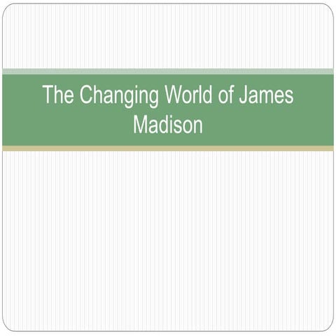 The changing world of james madison