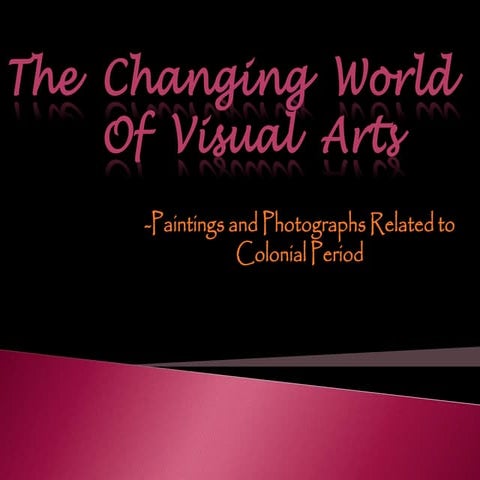 The changing world of the visual arts