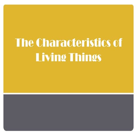 The characteristicsoflivingthings[1]