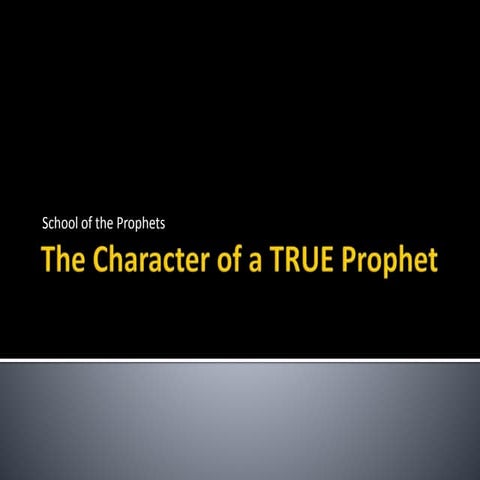 The Character of a TRUE Prophet
