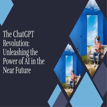 The chatgpt revolution-Unleashing the power of AI in the near future. | PPT