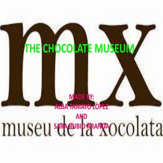 The Chocolate Museum