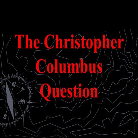 The Christopher Columbus Question