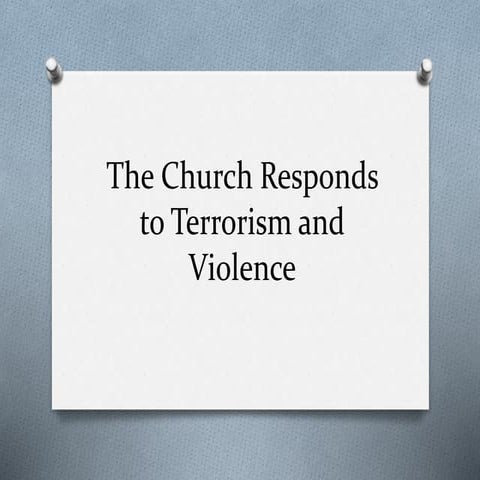 The church responds to terrorism and violence | PPTX