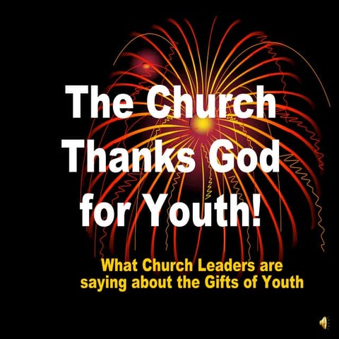 The Church Thanks God for Youth!