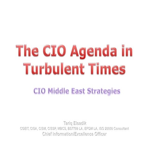 The CIOs Agenda In Turbulent Times   By Tariq Elsadik