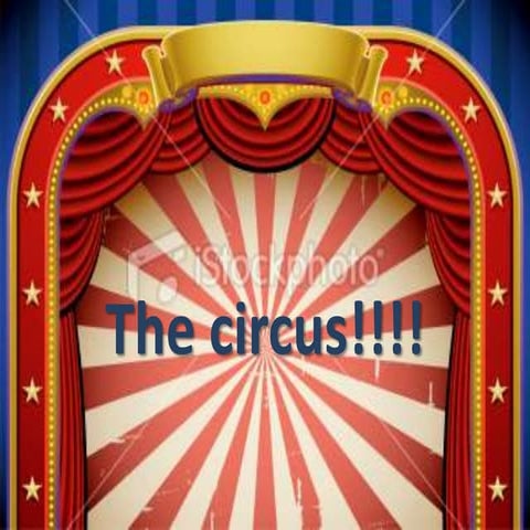 The circus!!!!