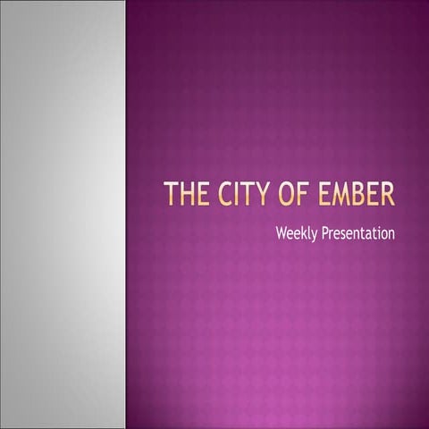 The city of ember presentations