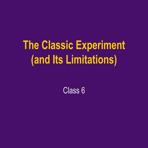 The classic experiment_(and_its_limitations)-1