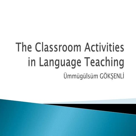 The classroom activities in language teaching ..