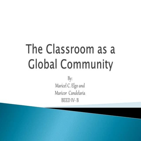 The classroom as a global community by maricor candelaria and maricel elgo