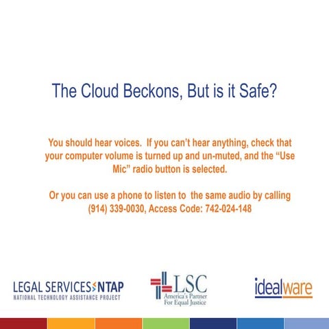 The Cloud Beckons, But is it Safe?