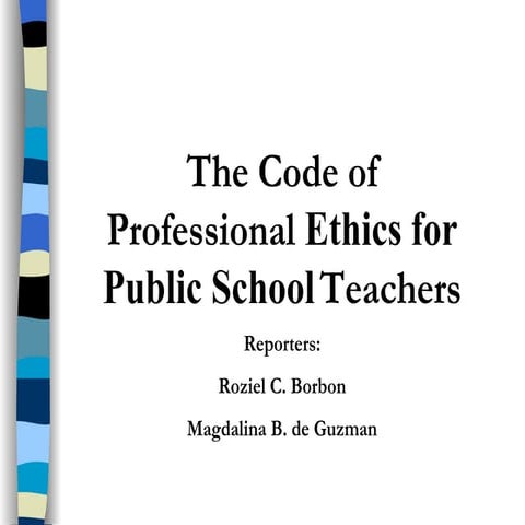 The code of professional ethics for public school teachers ( group 8 report )