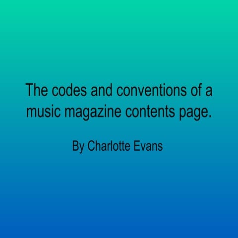 The codes and conventions of a music magazine contents