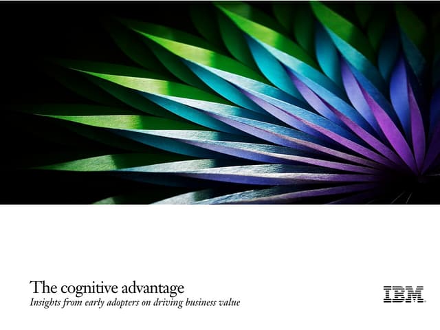 The cognitive advantage   insights from early adopters on driving business va...