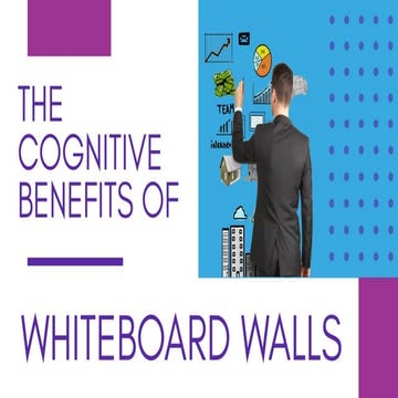 THE COGNITIVE BENEFITS OF WHITEBOARD WALLS
