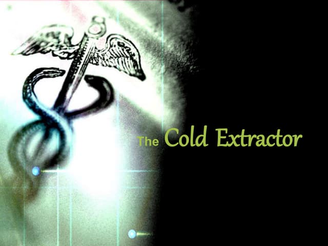 The Cold Extractor