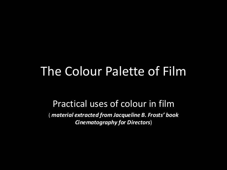 picture Color Palette Cinematography the colour palette of film
