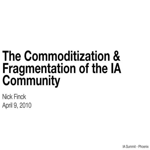 The commoditization and fragmentation of the ia community
