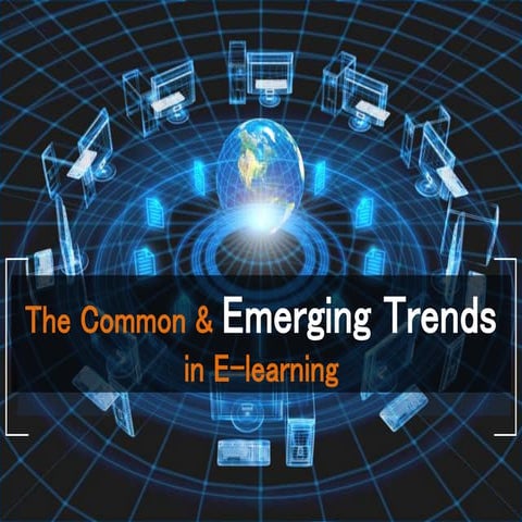 The Common and Emerging Trends in E-learning 