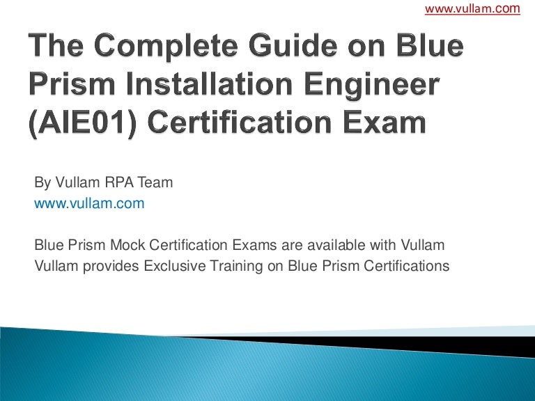 The Complete Guide on Blue Prism Installation Engineer(AIE01) Certifi…