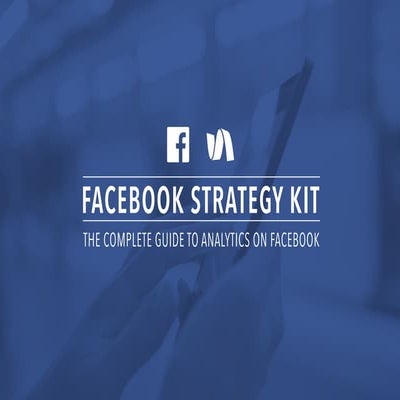 The complete guide to analytics on facebook