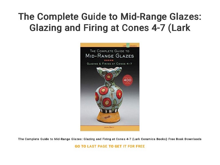 The Complete Guide to MidRange Glazes Glazing and Firing at Cones 4…