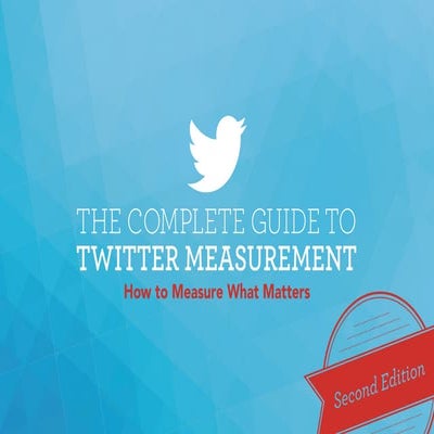 The Complete Guide to Twitter Measurement