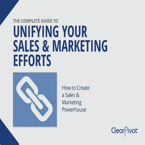 The Complete Guide to Unifying Your Sales & Marketing Efforts