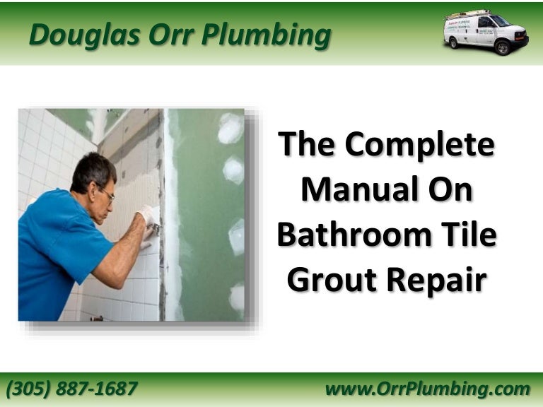 The Complete Manual On Bathroom Tile Grout Repair
