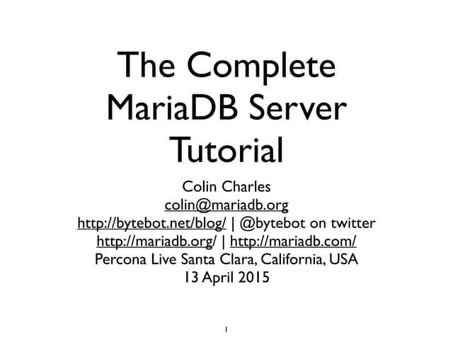 The Complete MariaDB Server Tutorial - Percona Live 2015