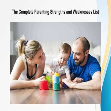 The Complete Parenting Strengths and Weaknesses List.pptx