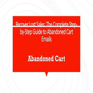 Recover Lost Sales: The Complete Step-by-Step Guide to Abandoned Cart Emails