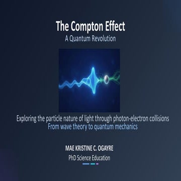 COMPTON EFFECT PPT.A BRIEF INTRO TO THE PHENOMENON. | PPTX