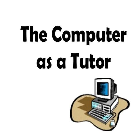 Educational Technology 2: The computer as a tutor 