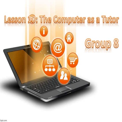 Educational_Technology_2_The computer_As_A_Tutor_Presentation