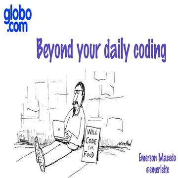 Beyond your daily coding - The Conf Brazil 2017 Keynote