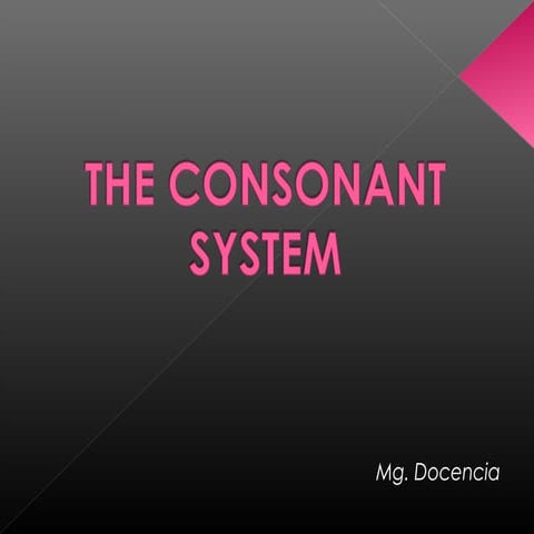 The consonant system